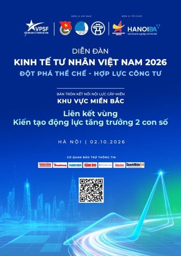 DIỄN ĐÀN KINH TẾ TƯ NHÂN VIỆT NAM 2026 - KHU VỰC MIỀN BẮC LIÊN KẾT VÙNG – KIẾN TẠO ĐỘNG LỰC TĂNG TRƯỞNG 2 CON SỐ