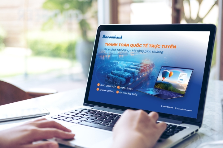 SACOMBANK TỐI ƯU THANH TOÁN QUỐC TẾ TRỰC TUYẾN: NHANH CHÓNG - MINH BẠCH - CHÍNH XÁC