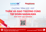 SITE VISIT TẬP ĐOÀN NAGAKAWA – TIẾP NỐI CHƯƠNG TRÌNH MEGA MATCHING 2025