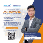 GIỚI THIỆU DIỄN GIẢ CỦA DIỄN ĐÀN VYBS THE NEW LEADERS: AI WAVE - 